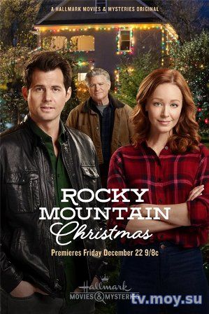 Рождество в Роки-Маунтин / Rocky Mountain Christmas (2017) Фмльм онлайн бесплатно