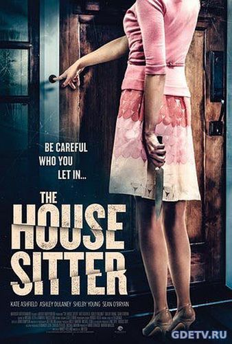 Дом ситтера / The House Sitter (2015) фильм онлайн бесплатно