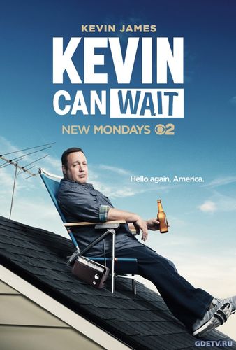 Кевин подождет / Kevin Can Wait (1-2 сезон) все серии (2017) Сериал онлайн бесплатно